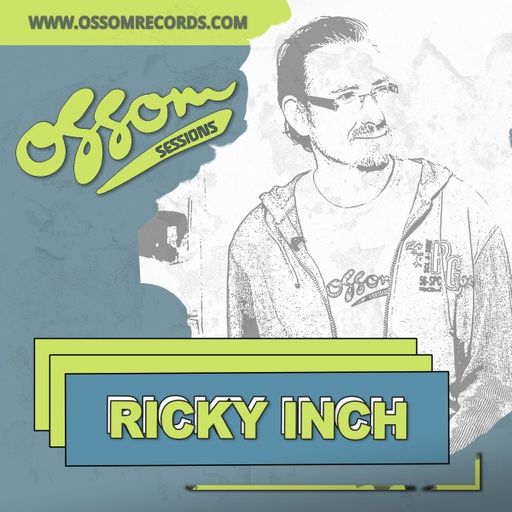 Ricky Inch - Ossom Sessions (05/05/22)