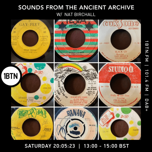 Sounds From The Ancient Archive with Nat Birchall - 20.05.2023