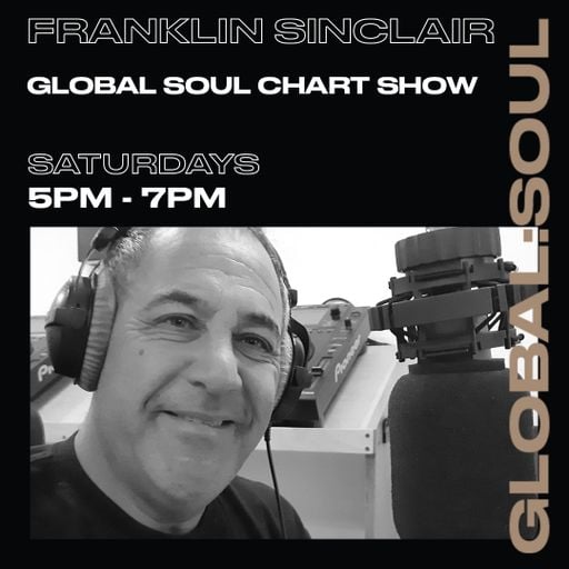 THE GLOBAL SOUL FUTURE SOUL CHART SHOW 12TH JULY 2025