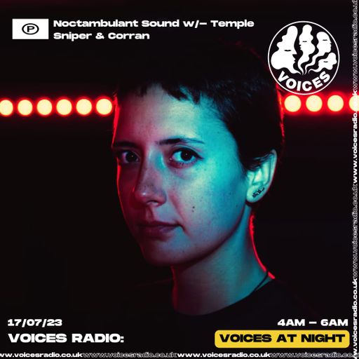 Noctambulant Sound with Temple Sniper - 16/07/23 - Voices Radio