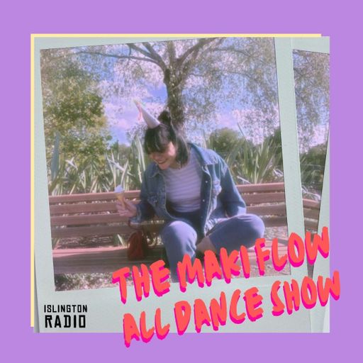 The Maki Flow All Dance Show (08/07/2021)