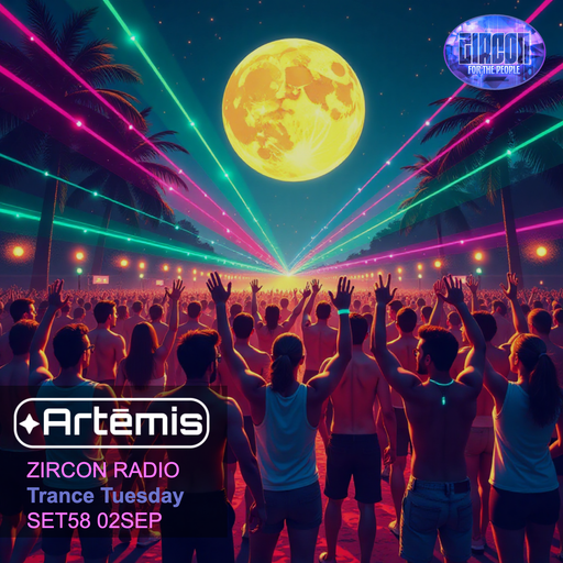Artēmis on Zircon Radio - Trance Tuesday - SET58 02SEP
