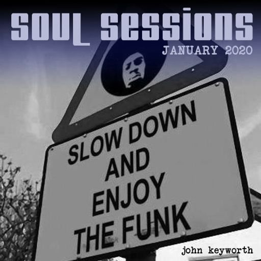 Soul Sessions - January 2020  (Soul/Funk/Disco House)