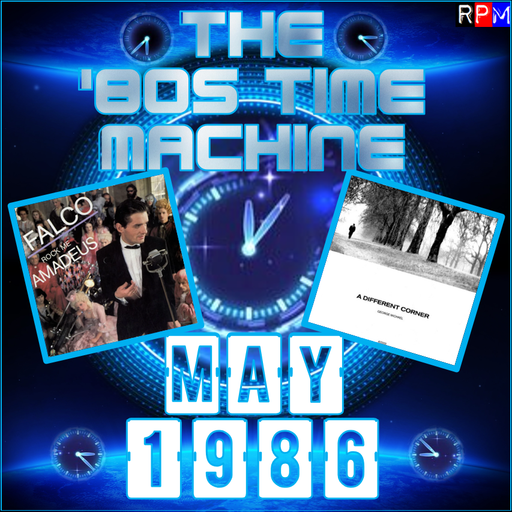 THE 80'S TIME MACHINE - MAY 1986