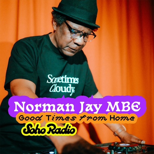 Good Times from Home - Norman Jay MBE (22/02/2026)