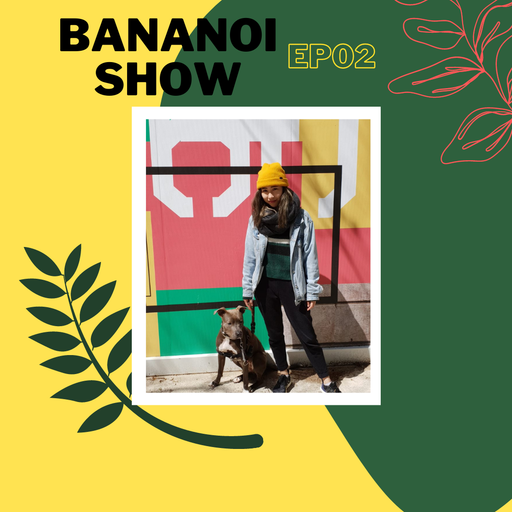The Bananoi Show EP 02 01.10.2021