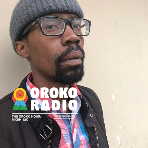 Mxshi Mo - The Oroko Hour: Mxshi Mo - 2nd December 2022