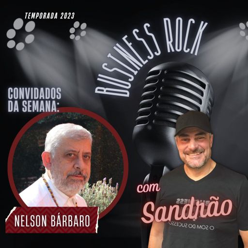 Business Rock 020 - Entrevista Nelson Barbaro