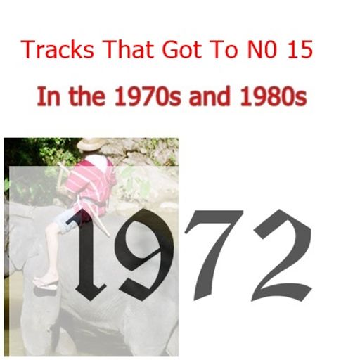 1972-Singles that go to No.15 in the UK charts in JULY