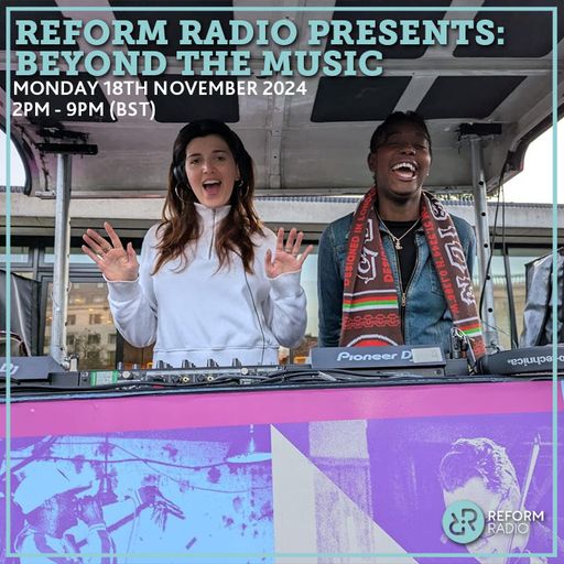 Reform Radio Presents: Beyond The Music  18th November 2024