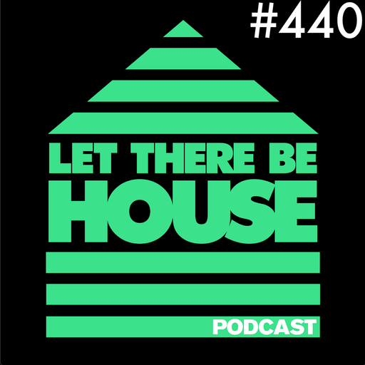 Let There Be House podcast with Glen Horsborough #440