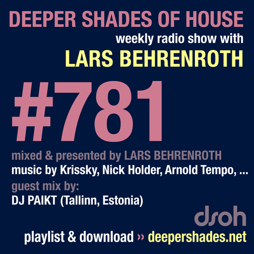 Deeper Shades Of House #781 w/ exclusive guest mix by DJ PAIKT