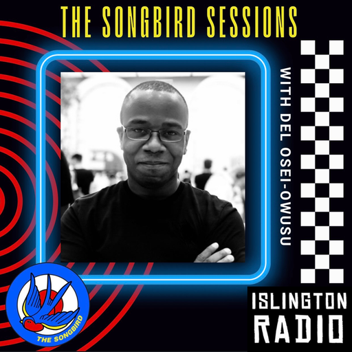 The Songbird Sessions with Del Osei-Owusu (03/06/2023)