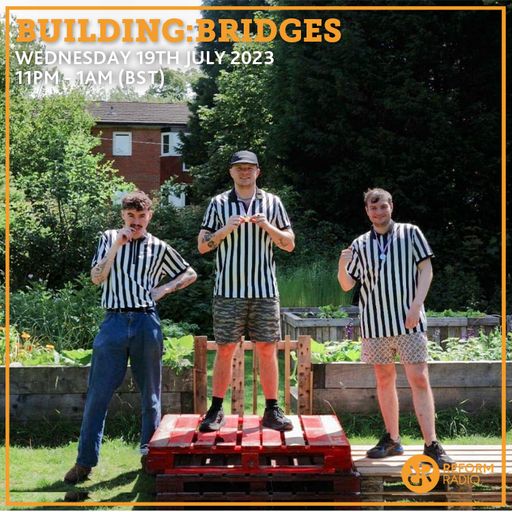 Building:Bridges 19th July 2023