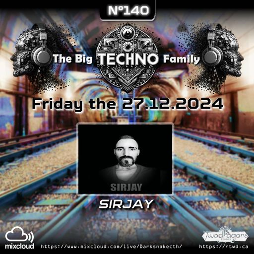 THE BIG TECHNO FAMILY 140 "Guest Mix Techno By Sirjay" Radio TwoDragons 27.12.2024