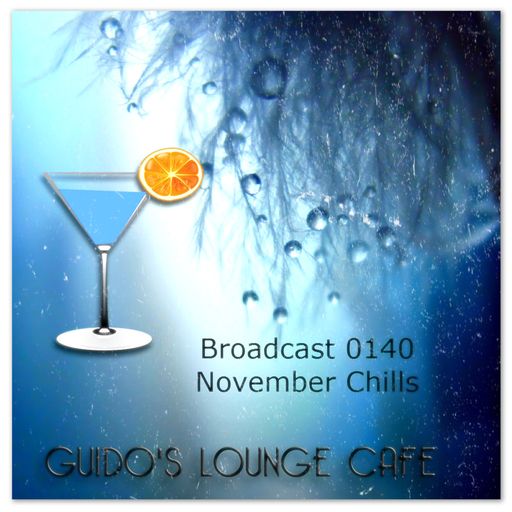 Guido's Lounge Cafe Broadcast 0140 November Chills (20141107)