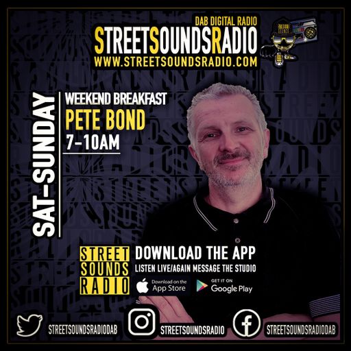 The Weekend Breakfast Show with Pete Bond on Street Sounds Radio 0700-1000 11/07/2021