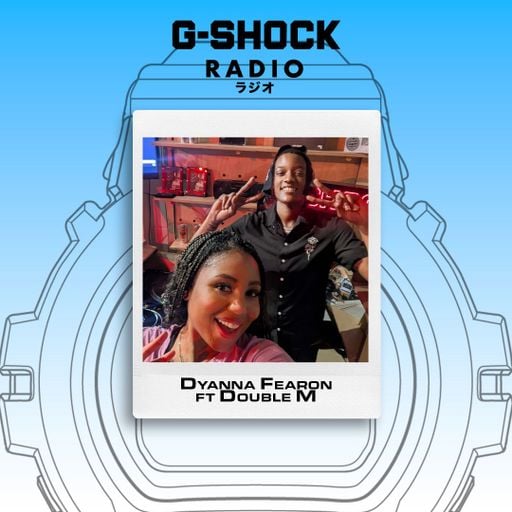 G-SHOCK Radio presents... Dyanna Fearon ft Double M - 27/03