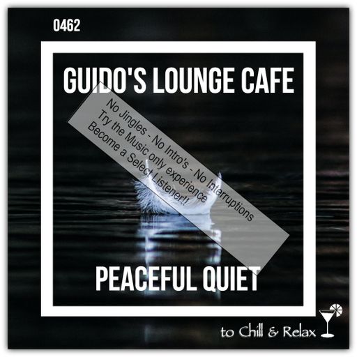 Guido's Lounge Cafe Broadcast 0462 Peaceful Quiet (Select)