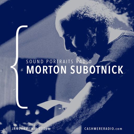 Sound Portraits Radio #33 Morton Subotnick w/ Doron Sadja 19.01.2021