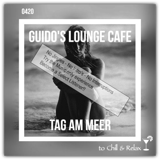 Guido's Lounge Cafe Broadcast 0420 Tag Am Meer (Select)
