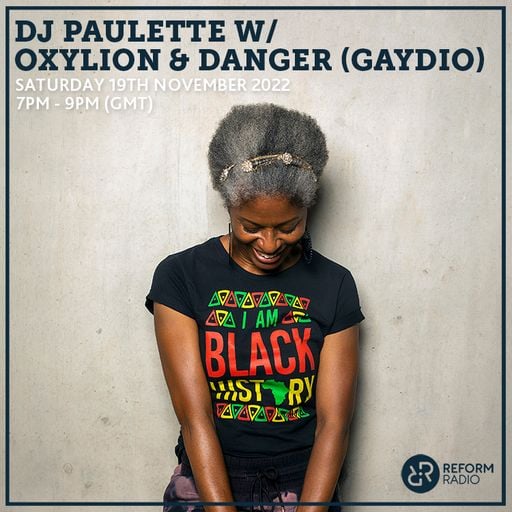 DJ Paulette w/ Oxylion & Danger (Gaydio) 19th November 2022