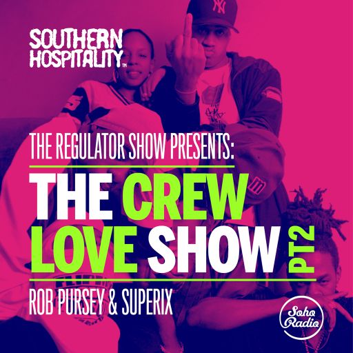 The Regulator Show - 'The Crew Love Show part 2' - Rob Pursey & Superix