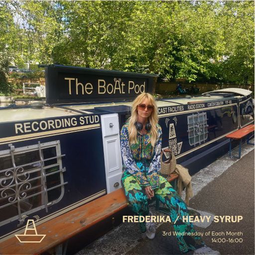 Frederika | Heavy Syrup | The BoAt Pod | May 2024