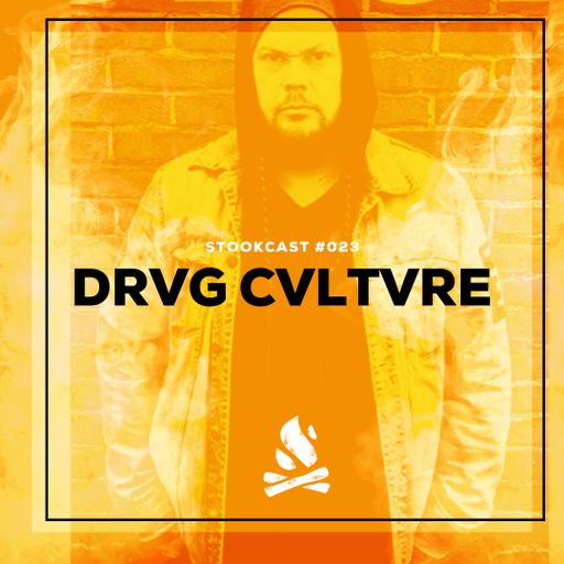 Stookcast #023 - DRVG CVLTVRE