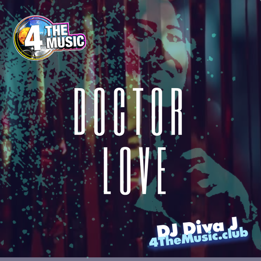 DJ DivaJ - 4 The Music Exclusive - Doctor Love