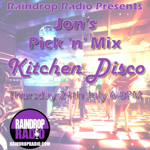 Jon - 2025.07.24 - The Pick 'n' Mix #171 - Kitchen Disco