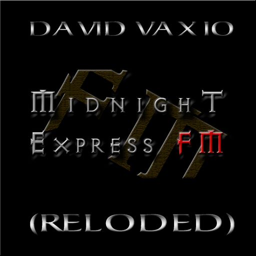 DAVID VAXIO - Midnight Express fm (Reloded)