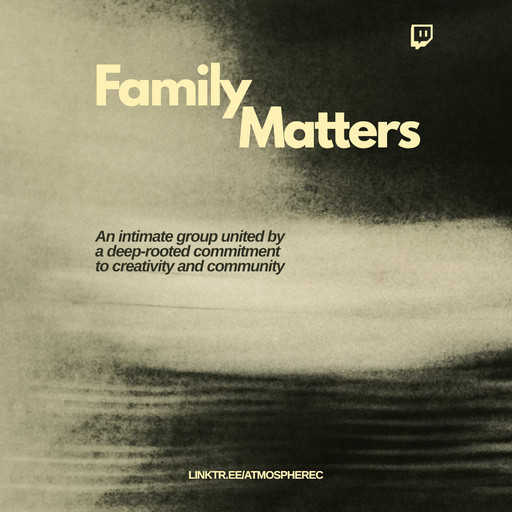 Nowa Atmospherec - Family Matters - Live On twitch.tv/nowaatmo - March 4th 2026