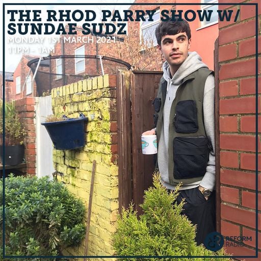 The Rhod Parry Show w/ Sundae Sudz 1st March 2021