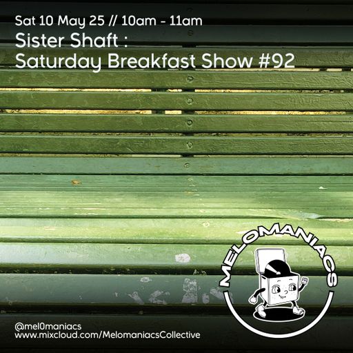 Sister Shaft Saturday Breakfast Show #92 // 10.05.25 // Melomaniacs Live