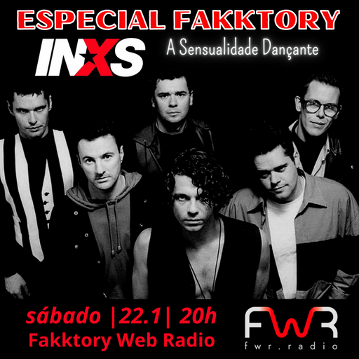 Especial Fakktory - INXS - 22.1.2022