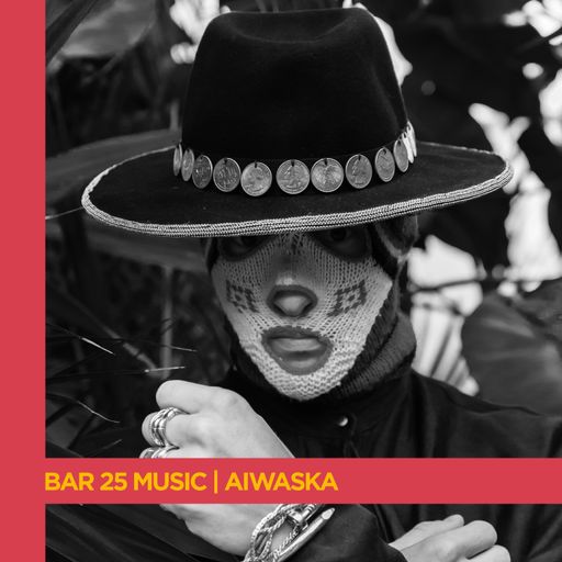 Bar 25 Music Series | Aiwaska