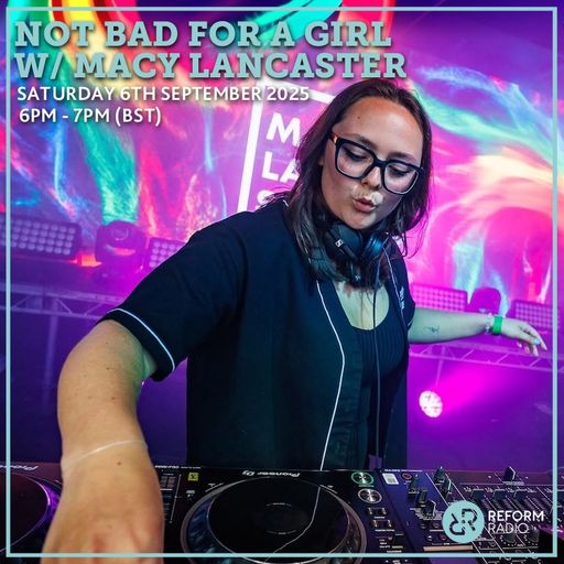 Not Bad For A Girl w/ Macy Lancaster 6th September 2025