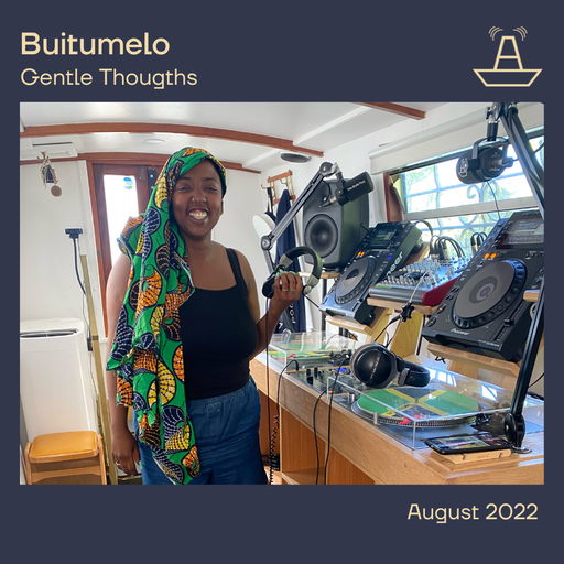 Buitumelo Presents Gentle Thoughts | August 2022