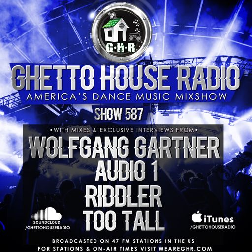 GHETTO HOUSE RADIO 587 - EDC 2018 EDITION
