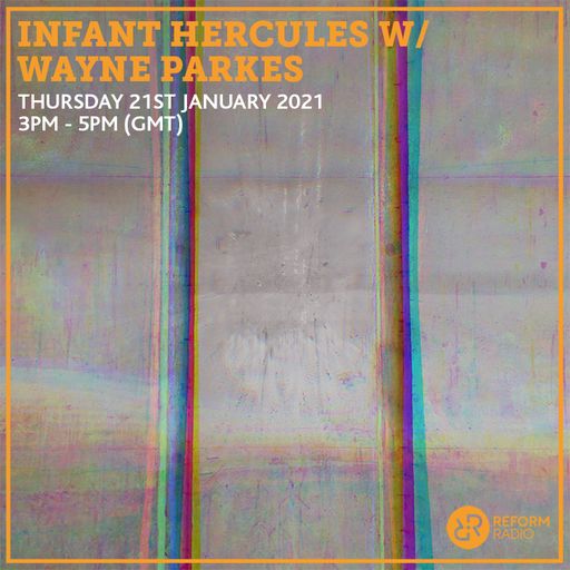 Infant Hercules w/ Wayne Parkes 21st January 2021
