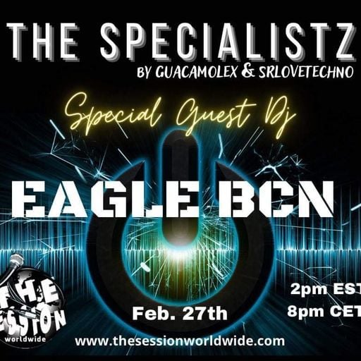 The Specialistz by Guacamolex & Srlovetechno Special Dj Guest Eagle(BCN)