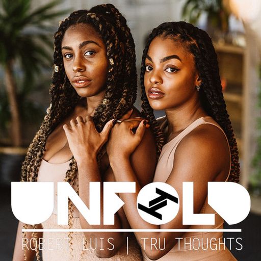 Tru Thoughts Presents Unfold - Robert Luis ~ 12.06.22
