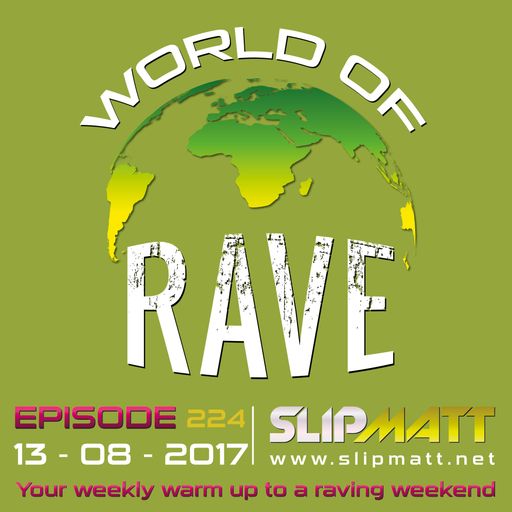 Slipmatt - World Of Rave #224