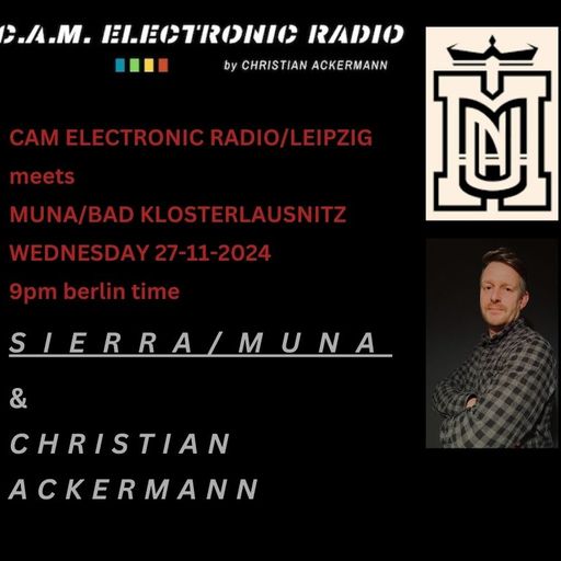 CAM ELECTRONIC RADIO #063 MEETS MUNA CLUB, SIERRA & CHRISTIAN ACKERMANN 27-11-2024