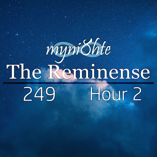 The Reminense 249 - Hour 2