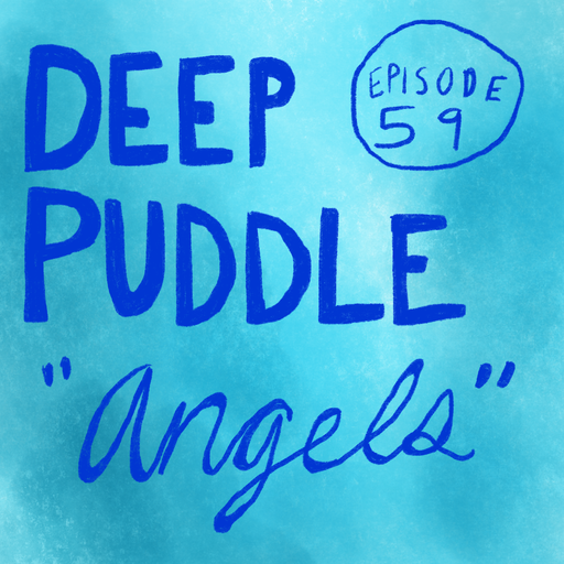 Deep Puddle #59 angels 31.05.2023
