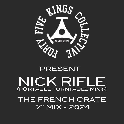 The Forty Five Kings Collective Present Nick Rifle!!!