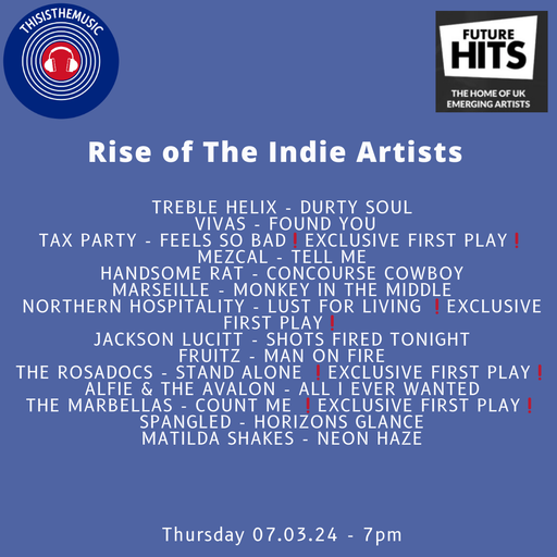 RISE OF THE INDIE ARTISTS 07.03.24