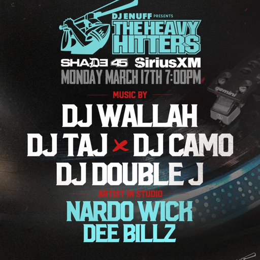 DJ Enuff presents The Heavy Hitter DJs (SXM Shade45) - 2025.03.17